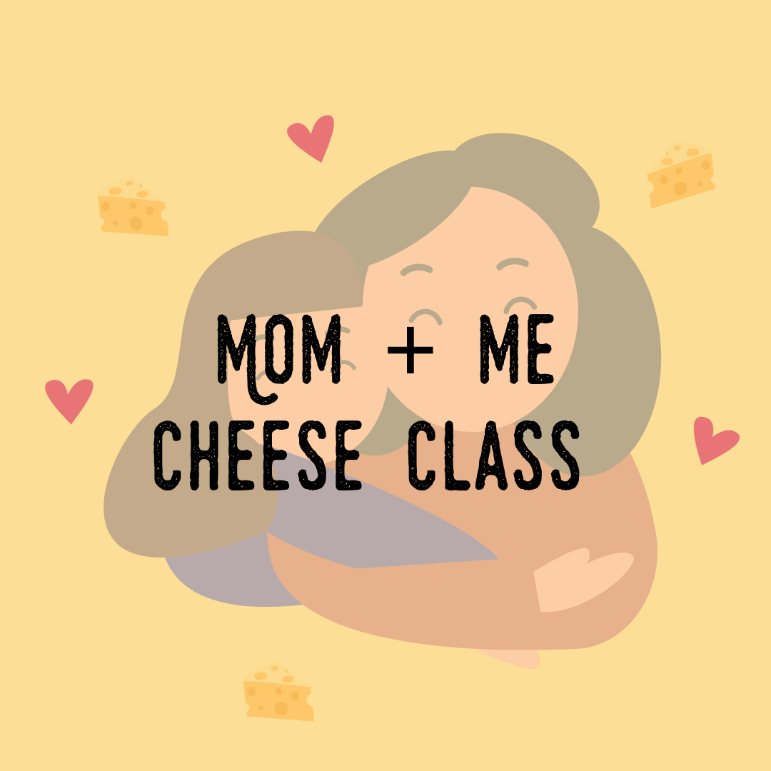 Mom & Me Cheese Class